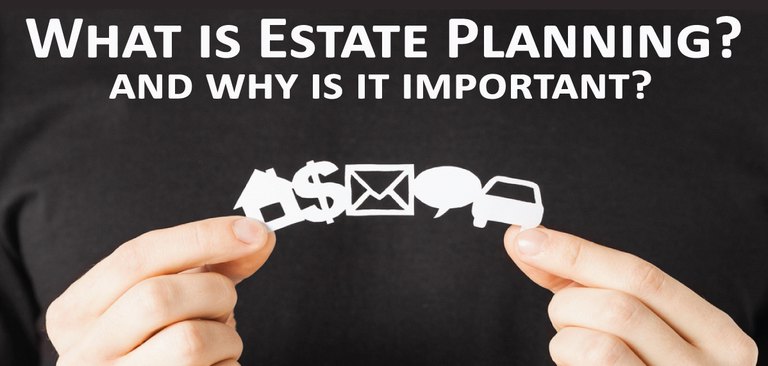 What is Estate Planning and Why is it Important?